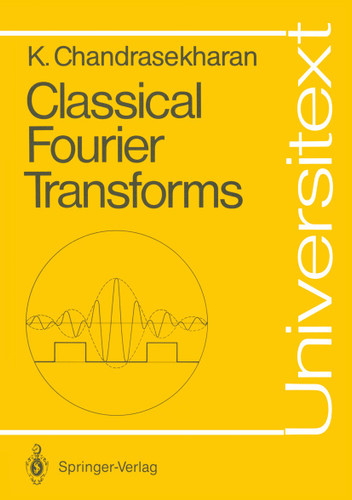 Classical Fourier Transforms (Universitext) book cover by Komaravolu Chandrasekharan