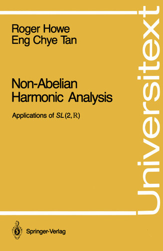 Non-Abelian Harmonic Analysis: Applications of SL (2,?) (Universitext) book cover by Roger E. Howe, Eng Chye Tan