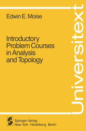 Introductory Problem Courses in Analysis and Topology (Universitext) book cover by E.E. Moise