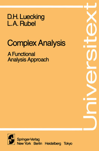 Complex Analysis: A Functional Analysis Approach (Universitext) book cover by D.H. Luecking, L.A. Rubel
