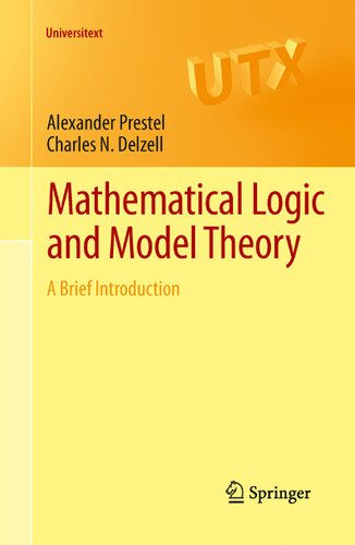 Mathematical Logic and Model Theory: A Brief Introduction (Universitext) book cover by Alexander Prestel, Charles N. Delzell