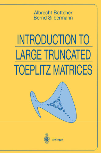 Introduction to Large Truncated Toeplitz Matrices (Universitext) book cover by Albrecht Böttcher, Bernd Silbermann