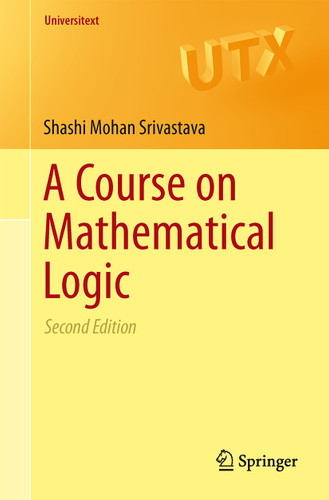 A Course on Mathematical Logic (Universitext) book cover by Shashi Mohan Srivastava