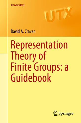 Representation Theory of Finite Groups: a Guidebook (Universitext) book cover by David A. Craven
