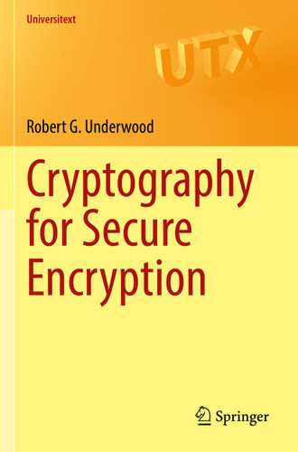 Cryptography for Secure Encryption (Universitext) book cover by Robert G. Underwood