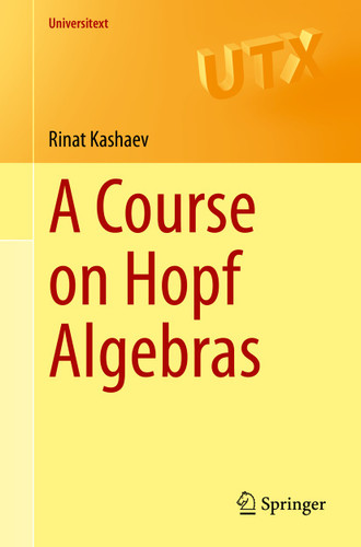 A Course on Hopf Algebras (Universitext) book cover by Rinat Kashaev