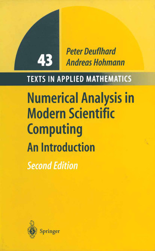 Numerical Analysis in Modern Scientific Computing: An Introduction (Texts in Applied Mathematics #43) book cover by Peter Deuflhard, Andreas Hohmann