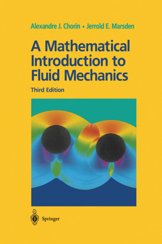 A Mathematical Introduction to Fluid Mechanics (Texts in Applied Mathematics #4) book cover by Alexandre J. Chorin, Jerrold E. Marsden