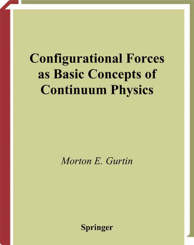 Configurational Forces as Basic Concepts of Continuum Physics (Applied Mathematical Sciences #137) book cover by Morton E. Gurtin