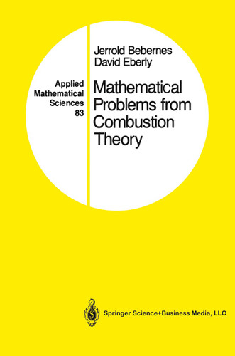 Mathematical Problems from Combustion Theory (Applied Mathematical Sciences #83) book cover by Jerrold Bebernes, David Eberly