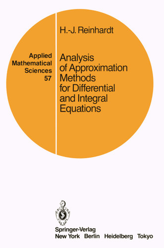 Analysis of Approximation Methods for Differential and Integral Equations (Applied Mathematical Sciences #57) book cover by Hans-Jürgen Reinhardt