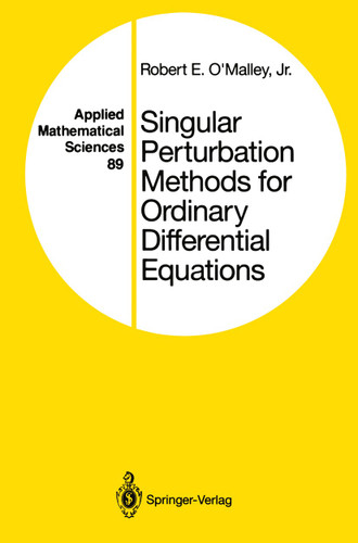 Singular Perturbation Methods for Ordinary Differential Equations (Applied Mathematical Sciences #89) book cover by Robert E., Jr. O'Malley