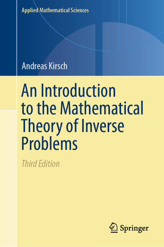 An Introduction to the Mathematical Theory of Inverse Problems (Applied Mathematical Sciences #120) book cover by Andreas Kirsch