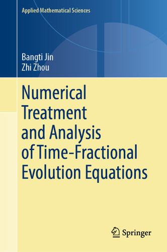 Numerical Treatment and Analysis of Time-Fractional Evolution Equations (Applied Mathematical Sciences #214) book cover by Bangti Jin, Zhi Zhou