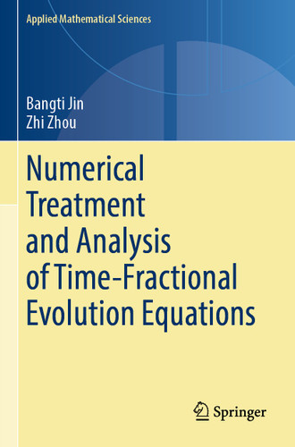 Numerical Treatment and Analysis of Time-Fractional Evolution Equations (Applied Mathematical Sciences #214) book cover by Bangti Jin, Zhi Zhou