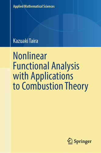 Nonlinear Functional Analysis with Applications to Combustion Theory (Applied Mathematical Sciences #221) book cover by Kazuaki Taira