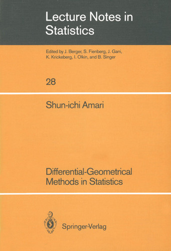 Differential-Geometrical Methods in Statistics (Lecture Notes in Statistics #28) book cover by Shun-ichi Amari