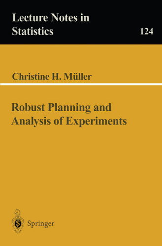Robust Planning and Analysis of Experiments (Lecture Notes in Statistics #124) book cover by Christine H. Mueller