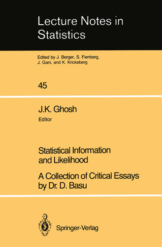 Statistical Information and Likelihood: A Collection of Critical Essays by Dr. D. Basu (Lecture Notes in Statistics #45) book cover by D. Basu