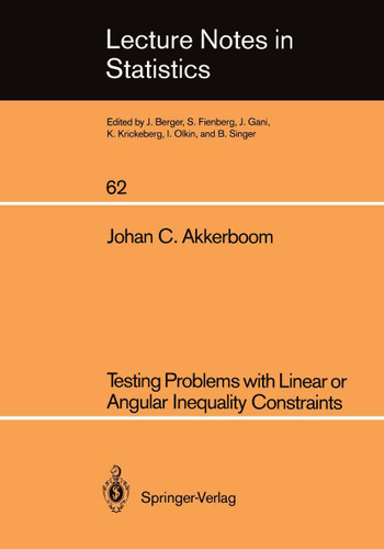 Testing Problems with Linear or Angular Inequality Constraints (Lecture Notes in Statistics #62) book cover by Johan C. Akkerboom