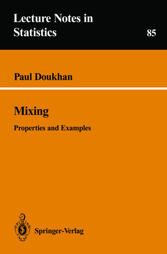 Mixing: Properties and Examples (Lecture Notes in Statistics #85) book cover by Paul Doukhan