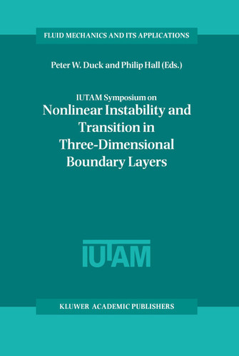 IUTAM Symposium on Nonlinear Instability and Transition in Three-Dimensional Boundary Layers: Proceedings of the IUTAM Symposium held in Manchester, U.K., 17–20 July 1995 (Fluid Mechanics and Its Applications #35) book cover by 