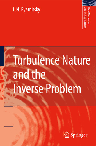 Turbulence Nature and the Inverse Problem (Fluid Mechanics and Its Applications #89) book cover by L. N. Pyatnitsky