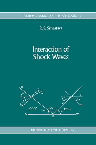 Interaction of Shock Waves (Fluid Mechanics and Its Applications #22) book cover by R. S. Srivastava