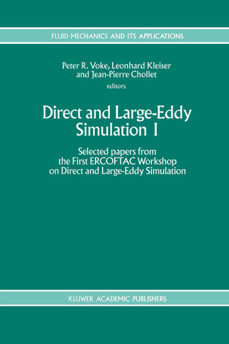 Direct and Large-Eddy Simulation I: Selected papers from the First ERCOFTAC Workshop on Direct and Large-Eddy Simulation (Fluid Mechanics and Its Applications #26) book cover by 