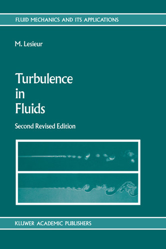 Turbulence in Fluids: Stochastic and Numerical Modelling (Fluid Mechanics and Its Applications #1) book cover by Marcel Lesieur