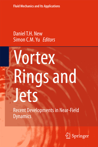 Vortex Rings and Jets: Recent Developments in Near-Field Dynamics (Fluid Mechanics and Its Applications #111) book cover by 