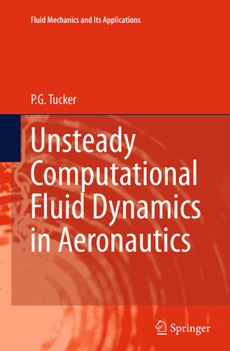 Unsteady Computational Fluid Dynamics in Aeronautics (Fluid Mechanics and Its Applications #104) book cover by P.G. Tucker