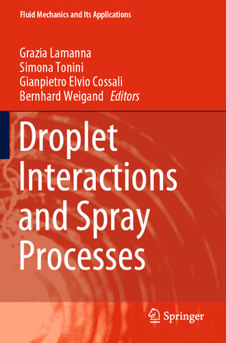 Droplet Interactions and Spray Processes (Fluid Mechanics and Its Applications #121) book cover by 