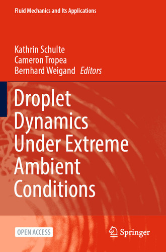 Droplet Dynamics Under Extreme Ambient Conditions (Fluid Mechanics and Its Applications #124) book cover by 