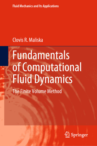 Fundamentals of Computational Fluid Dynamics: The Finite Volume Method (Fluid Mechanics and Its Applications #135) book cover by Clovis R. Maliska