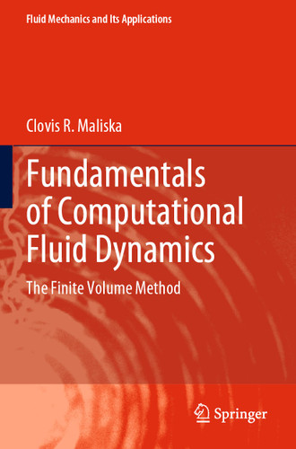 Fundamentals of Computational Fluid Dynamics: The Finite Volume Method (Fluid Mechanics and Its Applications #135) book cover by Clovis R. Maliska
