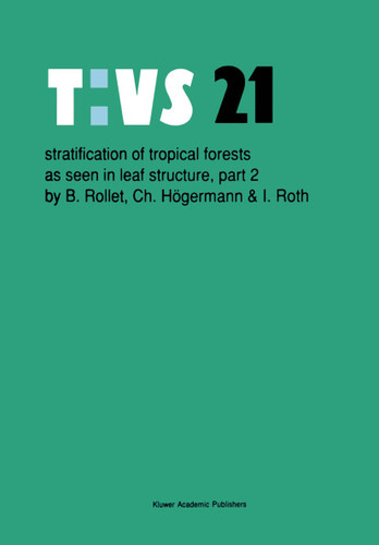 Stratification of tropical forests as seen in leaf structure: Part 2 (Tasks for Vegetation Science #21) book cover by B. Rollet, Ch. Högermann, Ingrid Roth