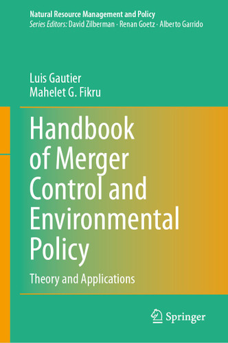 Handbook of Merger Control and Environmental Policy: Theory and Applications (Natural Resource Management and Policy #59) book cover by Luis Gautier, Mahelet G. Fikru