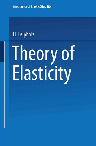Theory of elasticity (Mechanics of Elastic Stability #1) book cover by U. Leipholz