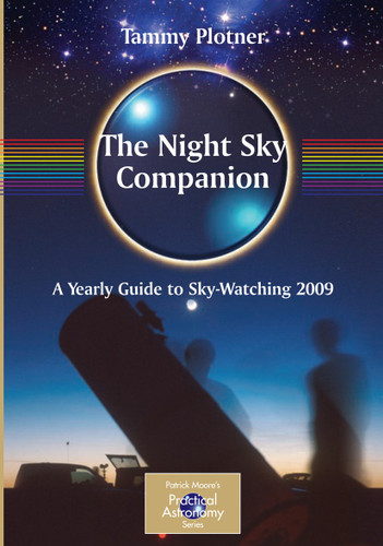 The Night Sky Companion: A Yearly Guide to Sky-Watching 2009 (The Patrick Moore Practical Astronomy Series) book cover by Tammy Plotner