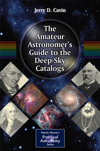 The Amateur Astronomer's Guide to the Deep-Sky Catalogs (The Patrick Moore Practical Astronomy Series) book cover by Jerry D. Cavin