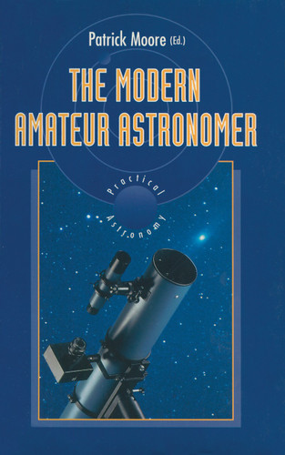 The Modern Amateur Astronomer (The Patrick Moore Practical Astronomy Series) book cover by 