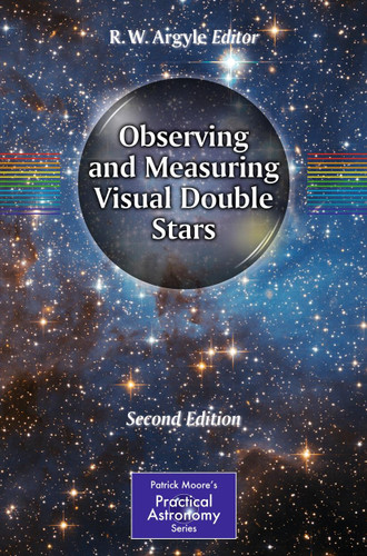 Observing and Measuring Visual Double Stars (The Patrick Moore Practical Astronomy Series) book cover by 