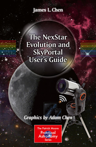 The NexStar Evolution and SkyPortal User's Guide (The Patrick Moore Practical Astronomy Series) book cover by James L. Chen, Adam Chen