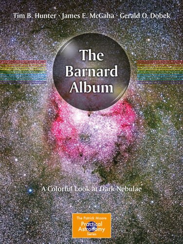 The Barnard Album: A Colorful Look at Dark Nebulae (The Patrick Moore Practical Astronomy Series) book cover by Tim B. Hunter, James. E. McGaha, Gerald O. Dobek