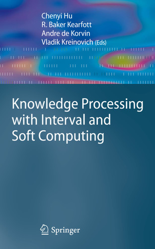 Knowledge Processing with Interval and Soft Computing (Advanced Information and Knowledge Processing) book cover by 