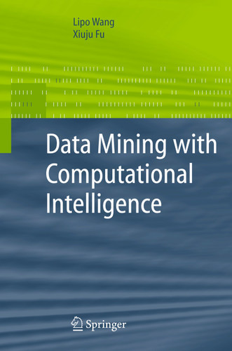 Data Mining with Computational Intelligence (Advanced Information and Knowledge Processing) book cover by Lipo Wang, Xiuju Fu