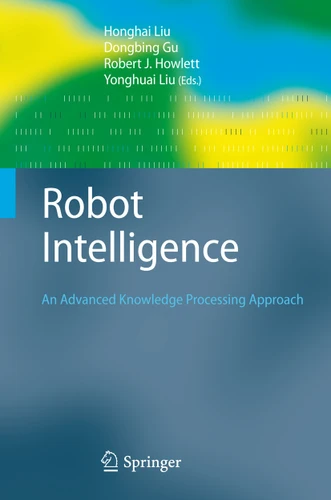 Robot Intelligence: An Advanced Knowledge Processing Approach (Advanced Information and Knowledge Processing) book cover by 