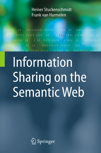 Information Sharing on the Semantic Web (Advanced Information and Knowledge Processing) book cover by Heiner Stuckenschmidt, Frank Van Harmelen