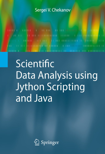 Scientific Data Analysis using Jython Scripting and Java (Advanced Information and Knowledge Processing) book cover by Sergei V. Chekanov